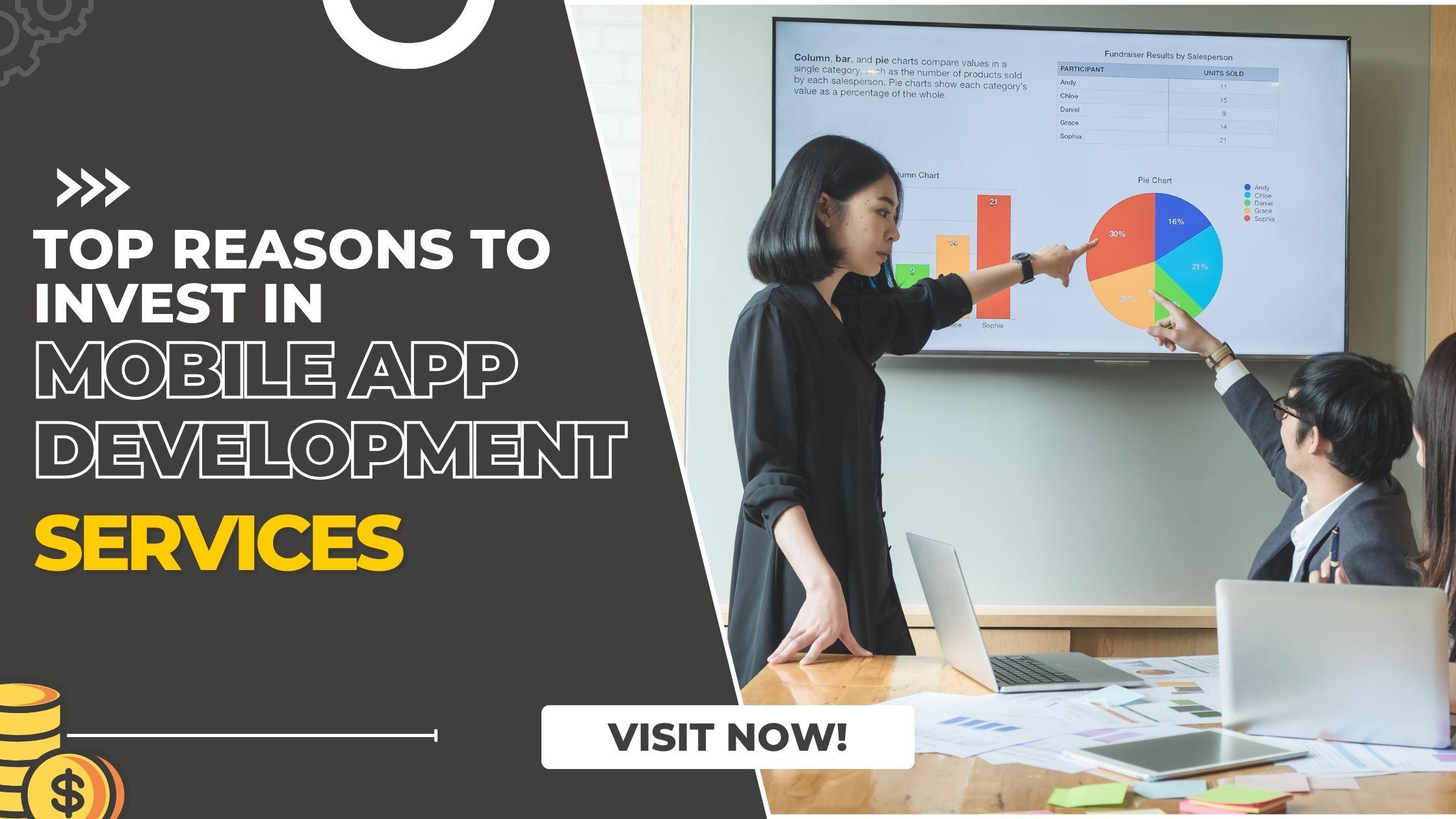 Top Reasons to Invest in Mobile App Development Services